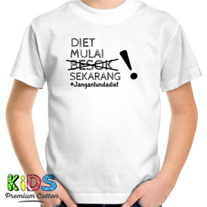 Kaos QUOTE|DIET MULAI SEKARANG #AIM