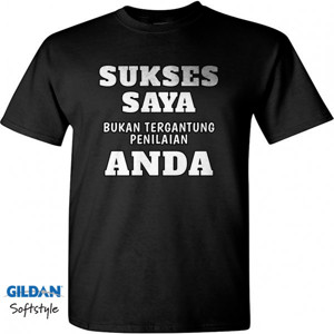Kaos Sukses Saya Bukan Tergantung Penilaian Anda