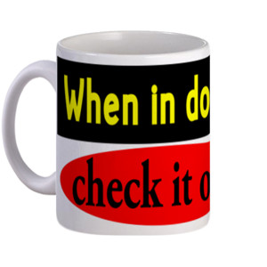 Mug When in doubt, 