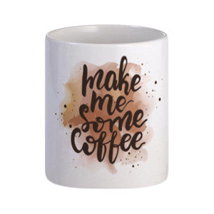 Mug Make Me Some Coffee