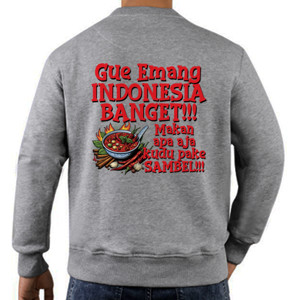 Jaket Sweater Gue Emang Indonesia Banget