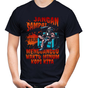 Kaos Jangan Sampai Kerja Menggangu waktu minum kopi  