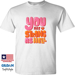 Kaos Gildan Soft Style You Are Strong