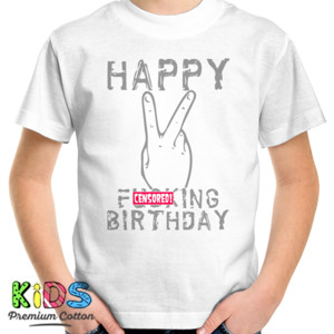 Kaos t-shirt happy Fucking Bridhday