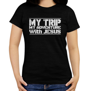 Kaos MY TRIP MY ADVENTURE ALWAYS WITH JESUS