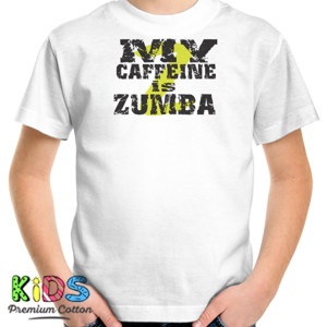 Kaos my caffein is zumba