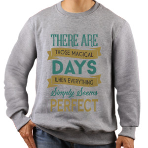 Jaket Sweater Motivasi - There Are Those Magicial Days....