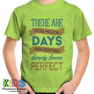 Kaos Motivasi - There Are Those Magicial Days....
