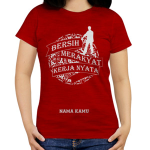 Kaos BERSIH, MERAKYAT, KERJA NYATA