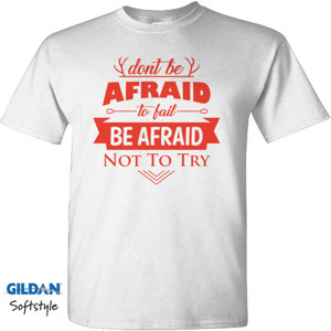Kaos Motivasi Q005 - Dont Be Afraid Not To Try
