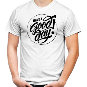 Kaos HAVE A GOOD DAY