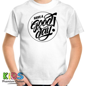 Kaos HAVE A GOOD DAY