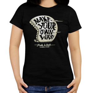 Kaos Make Your Own Way 