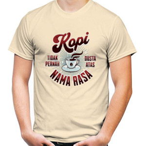 Kaos Kopi tidak pernah dusta  