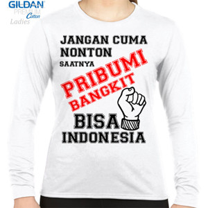 Kaos JANGAN CUMA NONTON SAATNYA PRIBUMI BANGKIT