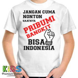 Kaos JANGAN CUMA NONTON SAATNYA PRIBUMI BANGKIT