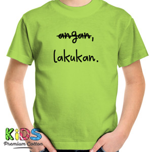 Kaos Hentikan anganmu, mulai lakukan sesuatu