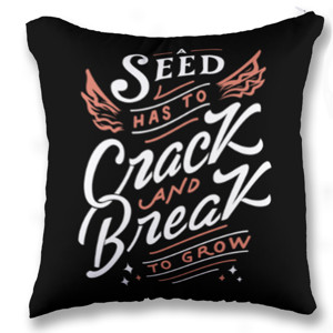 Bantal A Seed Has To Crack And Break To Grow