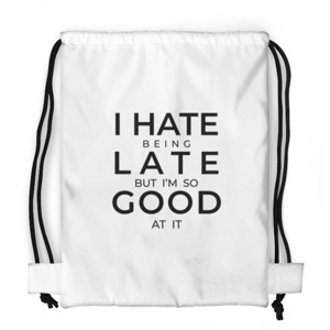 Tas Serut Fullprint Tas Serut - HATE BEING LATE - BLACK
