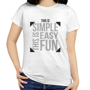 Kaos Wanita This is Simple Easy Fun