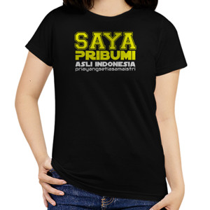 Kaos saya pribumi asli indonesia