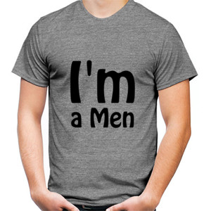 Kaos Kaos Teks I Am a Men