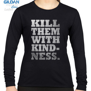 Kaos KILL THEM WITH KINDNESS