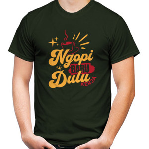 Kaos Ngopi Dulu Baru Kerja