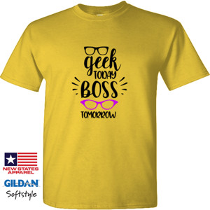 Kaos Geek Today Boss Tomorrow ( funny nerd )