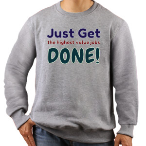 Jaket Sweater Just Get The Highest Value Jobs Done!