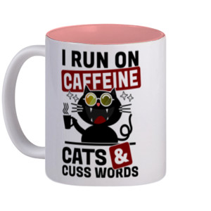 Mug I RUN ON CAFFEINE CATS AND CUSS WORDS