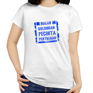 Kaos Bukan Golongan Pecinta Pertikaian