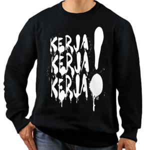 Jaket Sweater KERJA KERJA KERJA 2