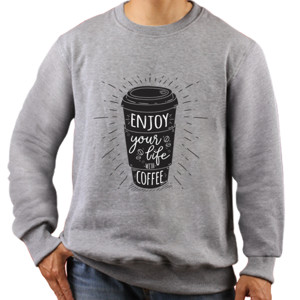 Jaket Sweater Enjoy Your Life with Coffee