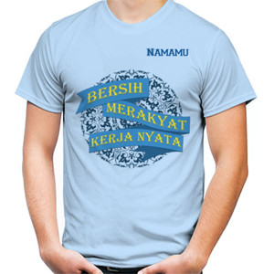 Kaos bersih, merakyat, kerja nyata