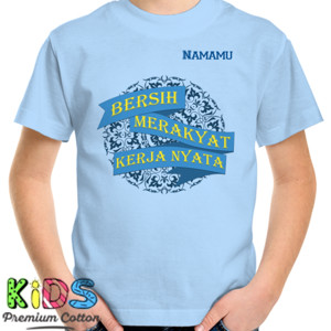 Kaos bersih, merakyat, kerja nyata