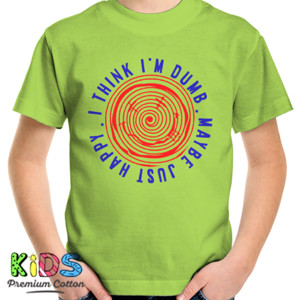 Kaos Funny artline | i think i m dumb maybe just happy