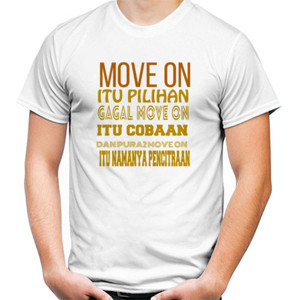 Kaos MOVE ON ITU PILIHAN
