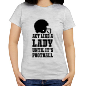 Kaos Act Like a Lady Until its Football
