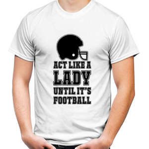 Kaos Act Like a Lady Until its Football