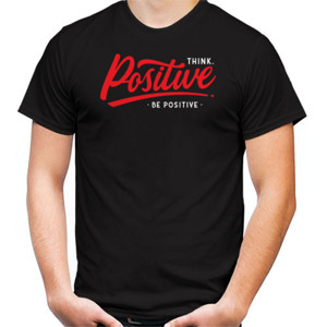 Kaos Think Positive Be Positive