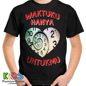 Kaos Waktuku hanya untukmu