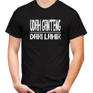 Kaos Udah Ganteng dari Lahir