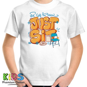 Kaos Kaos JUST SIT Streetwear Graffiti - Sit Still and 