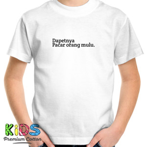 Kaos Dapetnya Pacar orang mulu