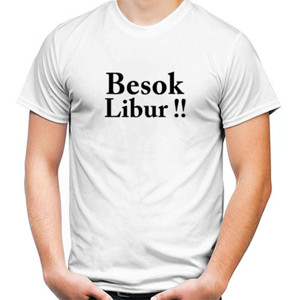 Kaos Besok Libur