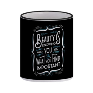 Mug Beauty Is Knowing Who You Are.
