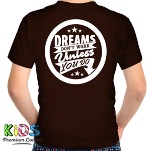 Kaos DREAMS DONT WORK UNLESS YOU DO