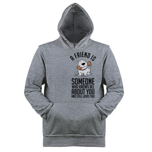 Jaket Hoodie  A FRIEND IS SOMEONE WHO KNOWS YOU