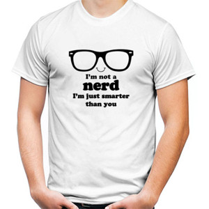 Kaos i'm not a nerd im just smarter than you